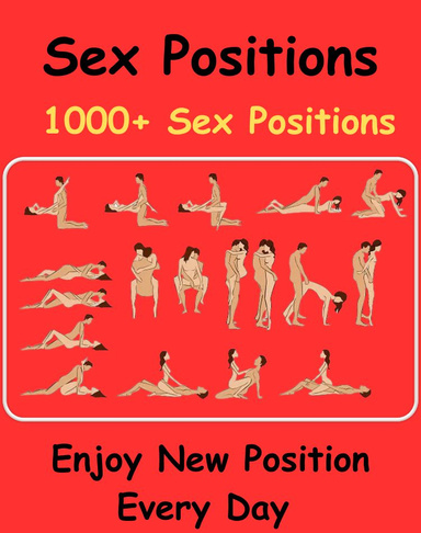 Sex Positions 1000 Sex Positions Enjoy New Positions Every Day 