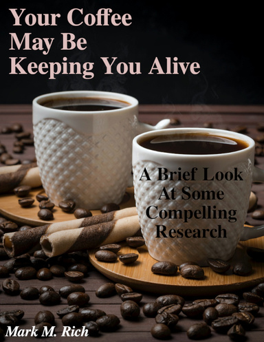 Your Coffee May be Keeping You Alive
