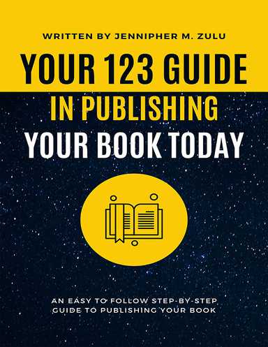 YOUR 123 GUIDE TO PUBLISHING YOUR BOOK TODAY