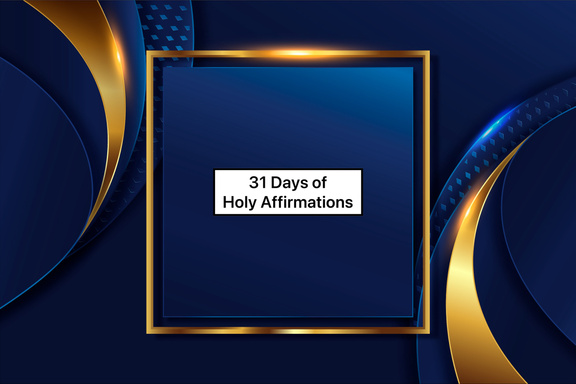 31 Days of Holy Affirmations