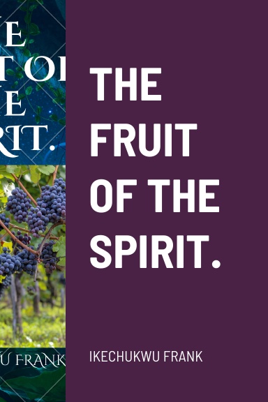 THE FRUIT OF THE SPIRIT.