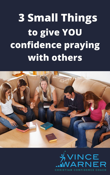 3 Small Things To Give You Confidence Praying With Other People