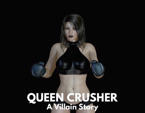 Queen Crusher - A Villain Story