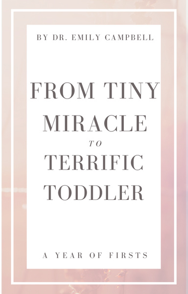 From Tiny Miracle to Terrific Toddler: A Year of Baby's Firsts