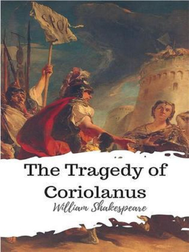 The Tragedie of Coriolanus Annotated
