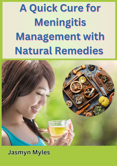 A Quick Cure for Meningitis Management with Natural Remedies