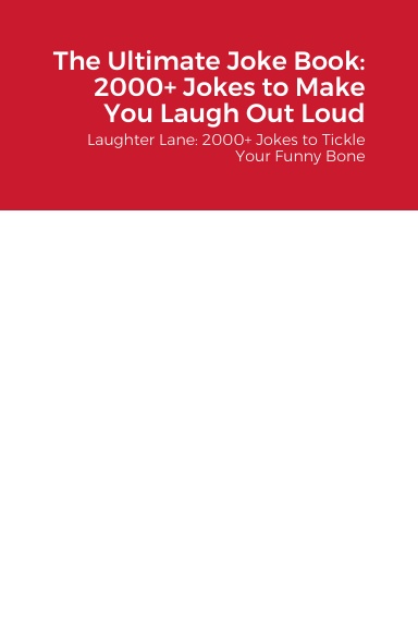 The Ultimate Joke Book: 2000+ Jokes to Make You Laugh Out Loud