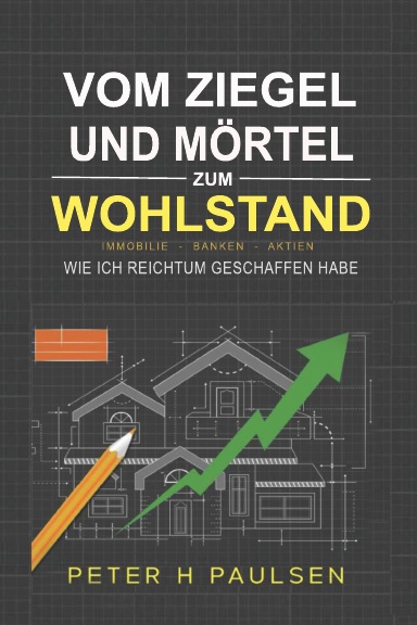 VON ZIEGEL UND MÖRTEL ZUM WOHLSTAND