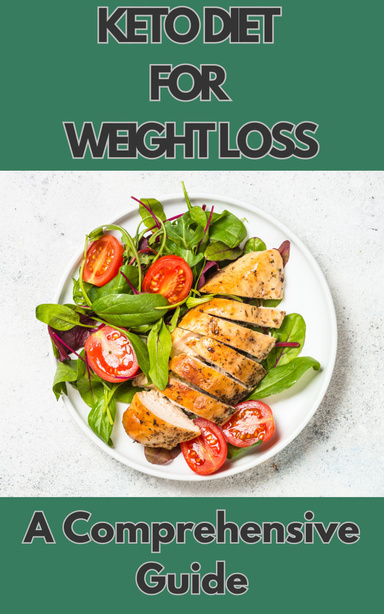 Keto Diet for Weight Loss : A Comprehensive Guide