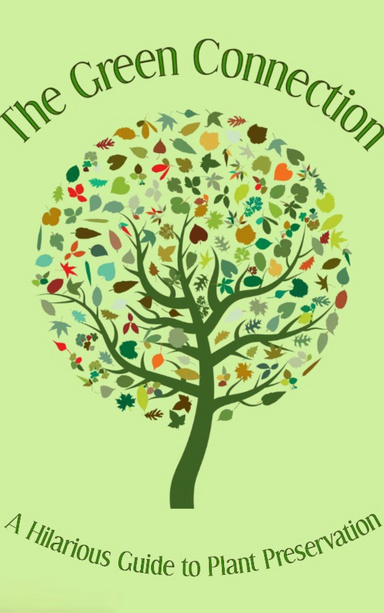 The Green Connection: A Hilarious Guide to Plant Preservation