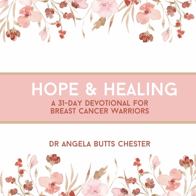 Hope and Healing: A 31-Day Devotional for Breast Cancer Warriors