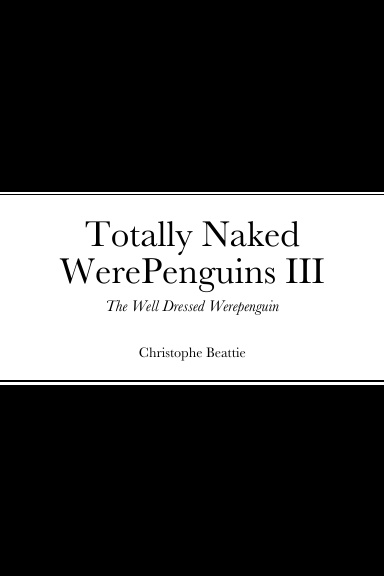 Totally Naked WerePenguins III