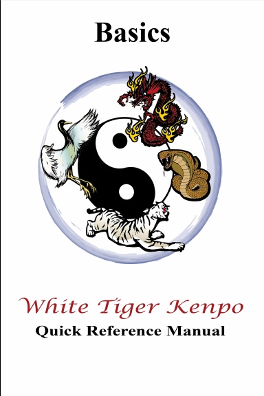 White Tiger Kenpo Basics Quick Reference Manual