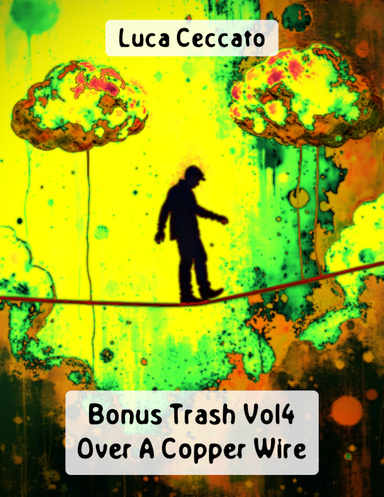 Bonus Trash Vol4 Over A Copper Wire