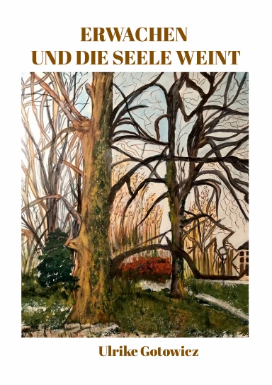 Erwachen und die Seele weint