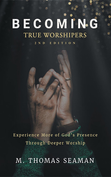 Becoming True Worshipers