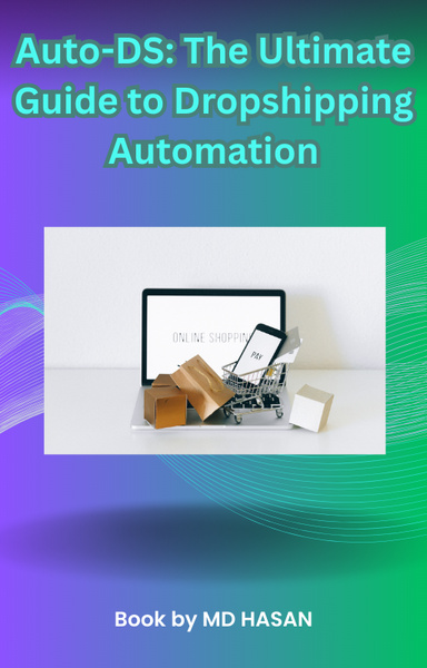 Auto-DS: The Ultimate Guide to Dropshipping Automation