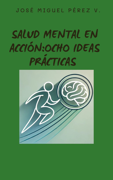 Salud Mental en Acción : Ocho Ideas prácticas