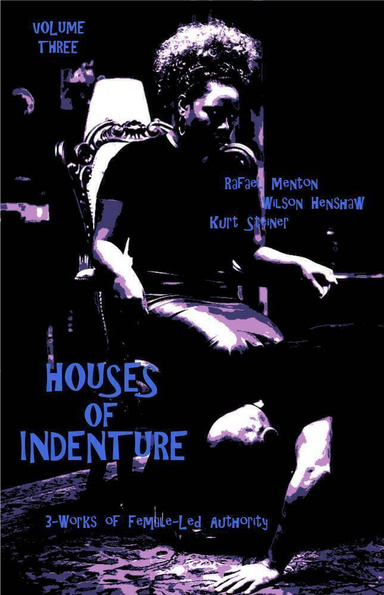 Houses of Indenture - Volume Three