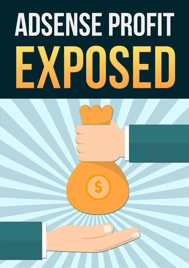 ADSENSE PROFIT EXPOSED