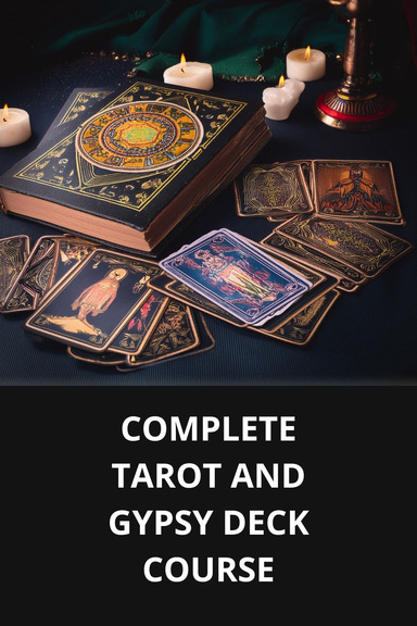 COMPLETE TAROT AND GYPSY DECK COURSE