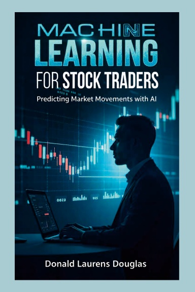 Machine Learning for Stock Traders