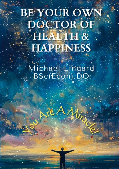 Be Your Own Doctor of Health and Happiness