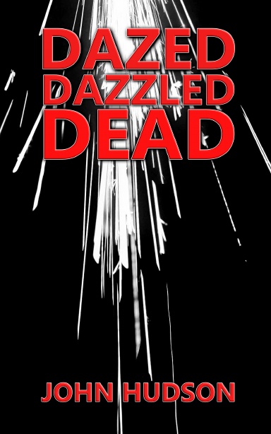 DAZED DAZZLED DEAD