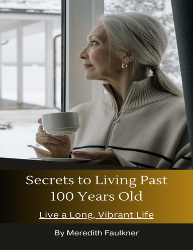 Secrets to Living Past 100 Years Old
