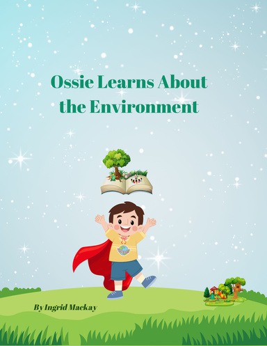 Ossie Learns About the Environment