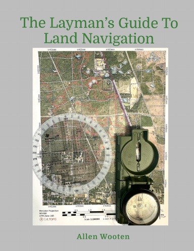 The Layman's Guide To Land Navigation