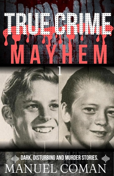 TRUE CRIME MAYHEM Episodes 1