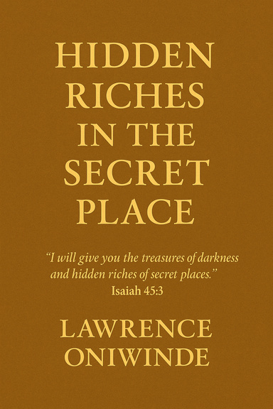 HIDDEN RICHES IN SECRET PLACES