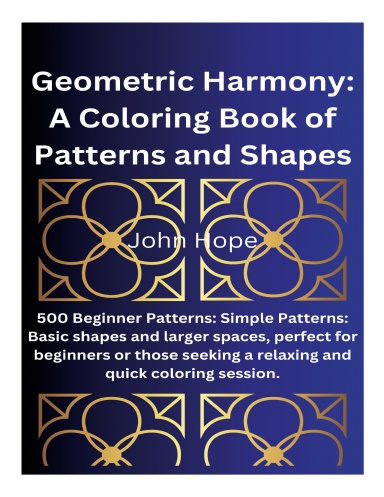 Geometric Harmony: A Coloring Book of Patterns and Shapes