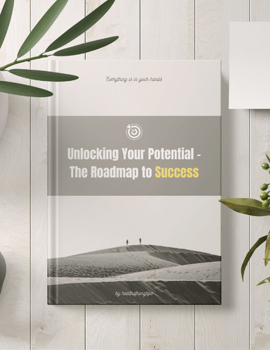 Unlocking Your Potential - The Roadmap to Success
