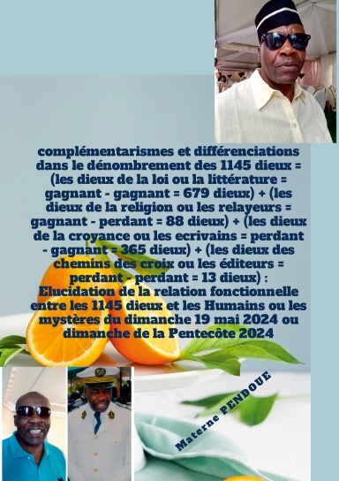 Complémentarismes et différentiations dans Le dénombrement des 1145 dieux=(la loi = 679 dieux)+(La religion = 88 dieux)+(La croyance= 365 dieux)+(les chemins des croix=13 dieux):Élucidation de la relation fonctionnelle entre les 1145 dieux et les Humains