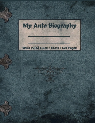 MY AUTO BIOGRAPHY : 500 PAGES THICK HARDCOVER NOTEBOOK (PERFECT GIFT)