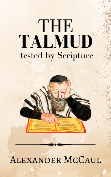 THE TALMUD TESTED BY SCRIPTURE