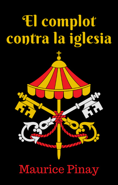 EL COMPLOT CONTRA LA IGLESIA