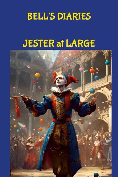 Bell’s Diaries Jester at Large