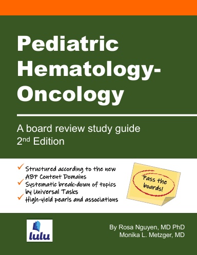 Pediatric Hematology-Oncology: A board review study guide. 2nd Edition