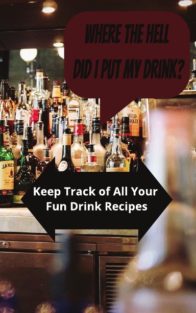 Where the hell did I put my drink?