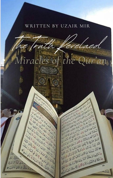 The Truth Revealed: Miracles of the Quran