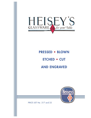 Heisey Pressed, Blown, Etched, Cut and Engraved Price List No. 217 and No. 22