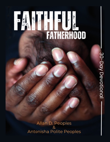 Faithful Fatherhood: 30-Day Devotional