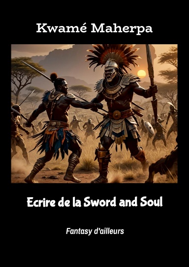 Ecrire de la Sword and Soul- Fantasy d'ailleurs