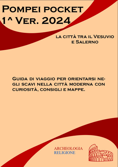 Pompei la città tra il Vesuvio e Salerno - pocket 1^  ver. 2024 34 pgs