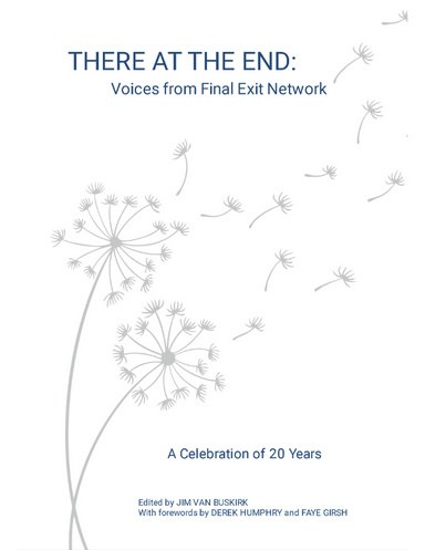 THERE AT THE END: Voices from Final Exit Network - A Celebration of 20 Years