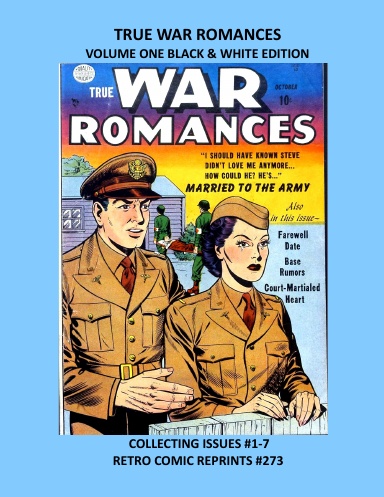 TRUE WAR ROMANCES VOLUME ONE BLACK & WHITE EDITION