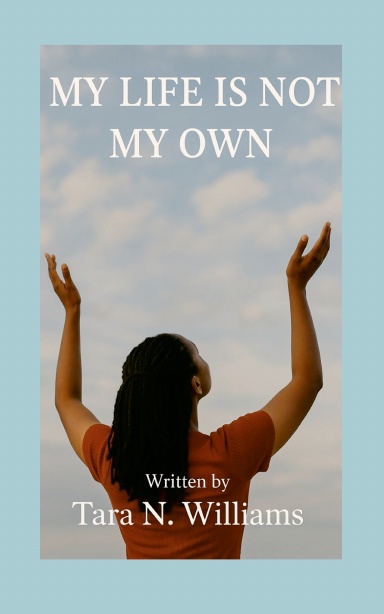 MY LIFE IS NOT MY OWN
